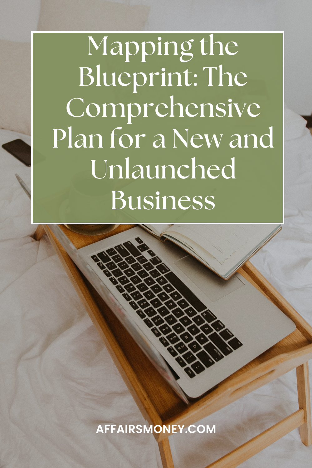 Mapping the Blueprint: The Comprehensive Plan for a New and Unlaunched Business